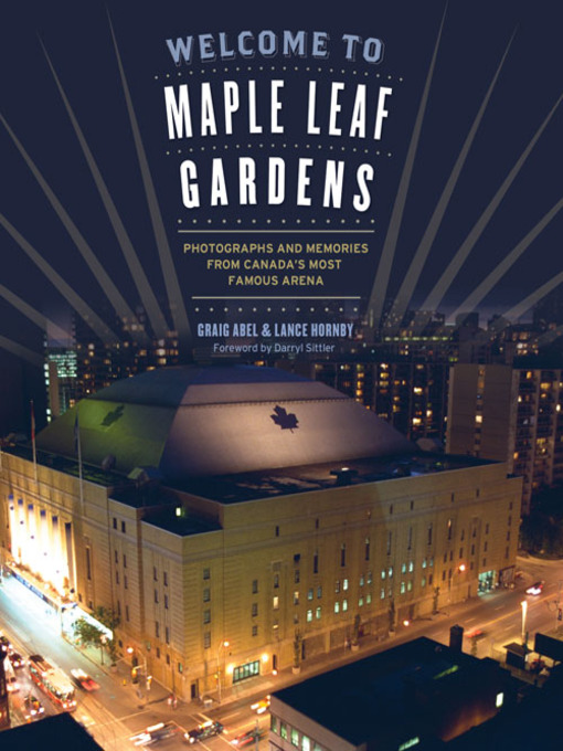 Title details for Welcome to Maple Leaf Gardens by Lance Abel - Available